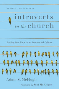 Adam S. McHugh — Introverts in the Church