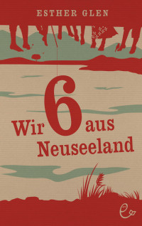 Glen, Esther [Glen, Esther] — Wir 6 aus Neuseeland