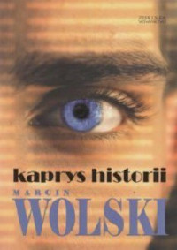 Marcin Wolski — Kaprys Historii