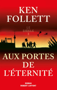 FOLLETT, Ken [FOLLETT, Ken] — Aux portes de l'éternité