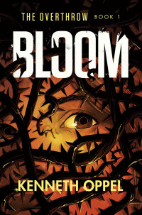 Kenneth Oppel — Bloom