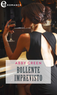 Abby Green — Bollente imprevisto (eLit)