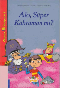 Gwendoline Raisson, Vincent Bergier — Alo, Süper Kahraman mı?