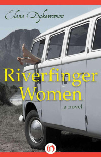 Elana Dykewomon — Riverfinger Women: A Novel