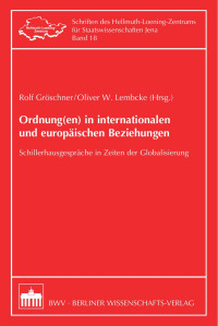 Gröschner, Rolf; Lembcke, Oliver W. (Hrsg.) — Ordnung(en) in internationalen und europäischen Beziehungen