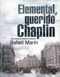 Rafael Marín Trechera — ELEMENTAL, QUERIDO CHAPLIN