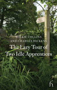 Wilkie Collins;Charles Dickens; — The Lazy Tour of Two Idle Apprentices