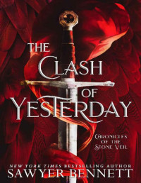 Sawyer Bennett — The Clash of Yesterday: A Chronicles of the Stone Veil Novella