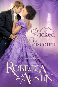 Robecca Austin — Her Wicked Viscount (Ladies in Scandal #3)