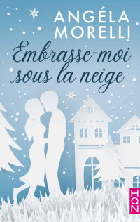 Angéla Morelli — Embrasse-moi sous la neige