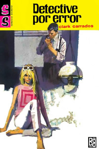 Clark Carrados — Detective por error