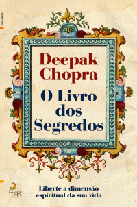 Deepak Chopra — O Livro dos Segredos