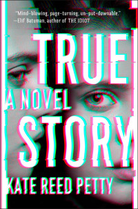 Kate Reed Petty — True Story: A Novel