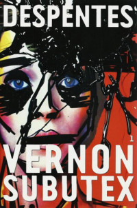 Despentes Virginie — Vernon Subutex 1