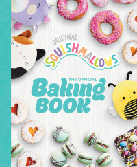 Original Squishmallows — Squishmallows : The Official Baking Book