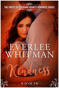 Everlee Whitman [Whitman, Everlee] — Kindness (The Fruits of Orchard County #5)