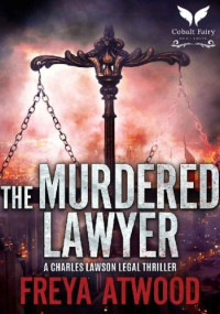 Freya Atwood — The Murdered Lawyer