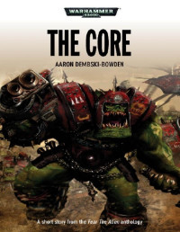 Aaron Dembski-Bowden — The Core