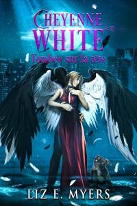 Liz Myers — Cheyenne White 3: Tombée sur la tête (French Edition)