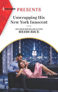 Heidi Rice — Unwrapping His New York Innocent: Billion-Dollar Christmas Confessions Series, Book 1