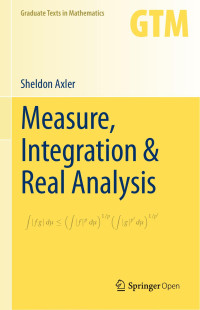 Sheldon Axler — Measure, Integration & Real Analysis