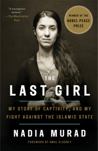 Nadia Murad — The Last Girl: My Story of Captivity, and My Fight Against the Islamic State