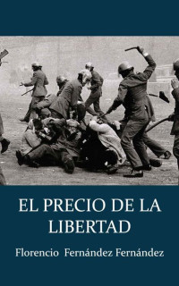 Florencio Fernández Fernández — El precio de la libertad