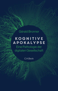 Grald Bronner; — Kognitive Apokalypse