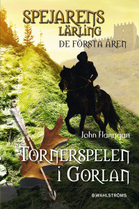 John Flanagan — Spejarens larling De forsta aren 1 - Tornerspelen i Gorlan