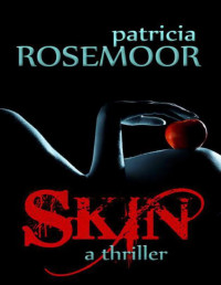 Patricia Rosemoor — Skin