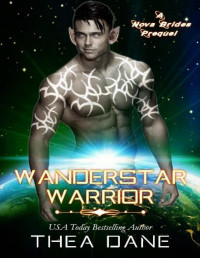 Thea Dane — Wanderstar Warrior: A Nova Brides Prequel