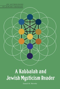 Daniel M. Horwitz — A Kabbalah and Jewish Mysticism Reader