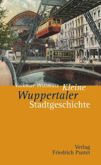 Volkmar Wittmütz — Kleine Wuppertaler Stadtgeschichte