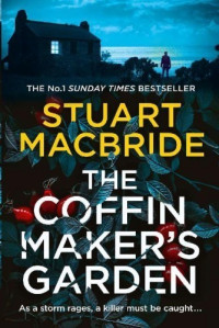 Stuart MacBride — The Coffinmaker’s Garden