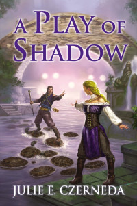 Julie E. Czerneda; — A Play of Shadow