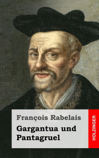 Rabelais, François — Gargantua & Pantagruel