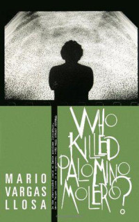 Mario Vargas Llosa — Who Killed Palomino Molero?