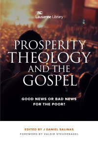 Salinas, Daniel;Steuernagel, Valdir; — Prosperity Theology and the Gospel