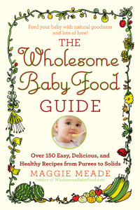 Maggie Meade — The Wholesome Baby Food Guide