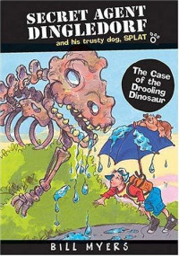 Bill Myers [Myers, Bill] — The Case of the Drooling Dinosaurs
