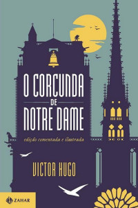 Victor Hugo — O Corcunda de Notre Dame