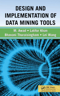 M. Awad, Latifur Khan, Bhavani Thiraisingham, Lei Wang — Design and Implementation of Data Mining Tools