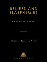 Virginia Adair — Beliefs and Blasphemies