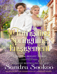 Sandra Sookoo — An Intriguing Springtime Engagement (Mary and Bright Book 2)