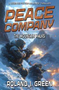 Roland J. Green — Peace Company: The Mountain Walks - Book 3