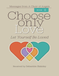 Sebastián Blaksley — Choose Only Love II: Let Yourself Be Loved
