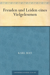 May, Karl — Freuden und Leiden eines Vielgelesenen