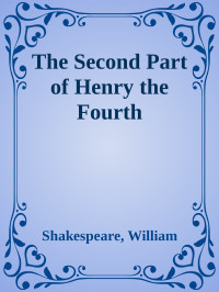 Shakespeare, William — The Second Part of Henry the Fourth