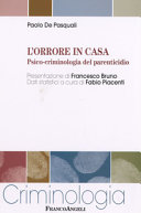 Paolo De Pasquali — L'orrore in casa. Psico-criminologia del parenticidio