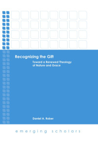 Daniel A. Rober — Recognizing the Gift